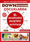 Down Sendromlu Çocuklarda El Becerilerini Geliştirici Aktiviteler 