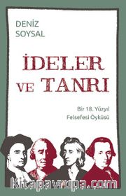 İdeler ve Tanrı <br /> Bir 18. Yüzyıl Felsefesi Öyküsü