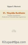 21. Yüzyılda Durkheim & Durkheim Sosyolojisinin Modernite ve Postmoderniteye Uygulanması