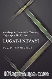 Azerbaycan Sahasında Yazılmış Çağatayca Bir Sözlük Lugat-i Nevayi