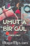 Umut'a Bir Gül