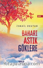 Baharı Astık Göklere