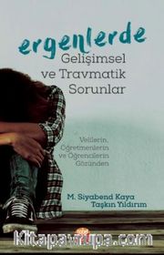 Ergenlerde Gelişimsel ve Travmatik Sorunlar