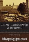 Sultan II. Abdülhamid ve Diplomasi & Hüseyin Kazım Bey’in Diplomatik Seyahatleri (1882-1887)