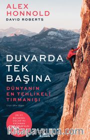 Duvarda Tek Başına <br /> Dünyanın En Tehlikeli Tırmanışı
