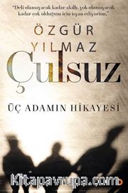 Çulsuz <br /> Üç Adamın Hikayesi