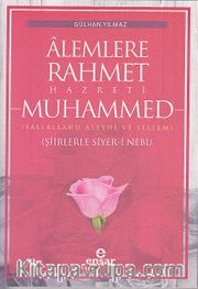 Alemlere Rahmet Hazreti Muhammed (Şiirleriyle Siyer-i Nebi)