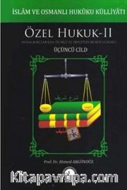 İslam ve Osmanlı Hukuku Külliyatı 3. Cilt - Özel Hukuk 2 (Miras-Borçlar-Eşya-Ticaret ve Devletler Hususi Hukuku) 