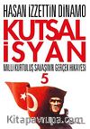 Kutsal İsyan 5 / Milli Kurtuluş Savaşının Gerçek Hikayesi