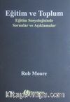 Eğitim ve Toplum & Eğitim Sosyolojisinde Sorunlar ve Açıklamalar