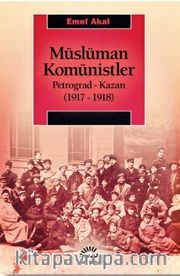 Müslüman Komünistler <br /> Petrograd-Kazan (1917-1918)