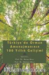 Türkiye’de Orman Amenajmanının 100 Yıllık Gelişimi 