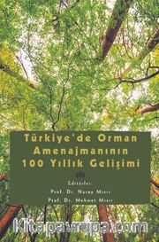 Türkiye'de Orman Amenajmanının 100 Yıllık Gelişimi 
