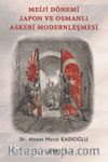 Meiji Dönemi Japon ve Osmanlı Askeri Modernleşmesi