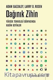Dağınık Zihin <br /> Yüksek Teknoloji Dünyasında Kadim Beyinler