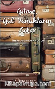 Gitme, Gül Yanakların Solar