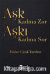 Aşk Kadına Zor Aşkı Kadına Sor