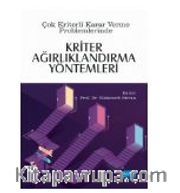 Çok Kriterli Karar Verme Problemlerinde Kriter Ağırlı Klandırma Yöntemleri	