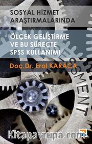 Sosyal Hizmet Araştırmalarında Ölçek Geliştirme ve Bu Süreçte SPSS Kullanımı