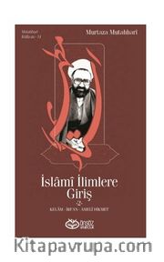 İslami İlimlere Giriş 2 <br /> Kelam-İrfan-Ameli Hikmet