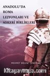 Anadolu’da Roma Lejyonları ve Askeri Birlikleri