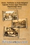 Anılar, Tefrikalar ve Arşiv Belgeleri Işığında Fransız İşgal Yıllarından Bağımsızlığa Hatay & Gündelik Hayat-Siyasi Olaylar
