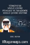 Türkiye'de Sözlü Çeviri Piyasası ve Akademik Sözlü Çeviri Eğitimi