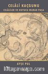 Celali Kaçgunu & Celaliler ve Kuyucu Murad Paşa