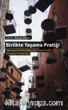 Birlikte Yaşama Pratiği  & Toplumsal Birlikteliğimizin Temel Taşları -Sorunlar ve Öneriler