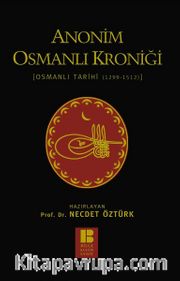 Anonim Osmanlı Kroniği  <br /> Osmanlı Tarihi (1299-1512) 