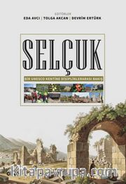 Selçuk <br /> Bir Unesco Kentine Disiplinlerarası Bakış