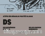 Atipik Bir Mimarlık Pratiği Olarak Ds <br /> Kır Resminden Peyzaja - Belgelemeden Korumaya