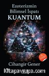 Ezoterizmin Bilimsel İspatı Kuantum
