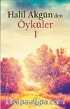 Halil Akgün’den Öyküler 1