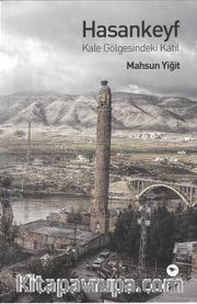 Hasankeyf <br /> Kale Gölgesindeki Katil 