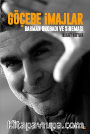Göçebe İmajlar <br /> Bahman Ghobadi ve Sineması