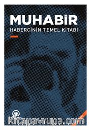 Muhabir <br /> Habercinin Temel Kitabı 