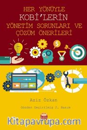 Her Yönüyle KOBİ'lerin Yönetim Sorunları ve Çözüm Önerileri