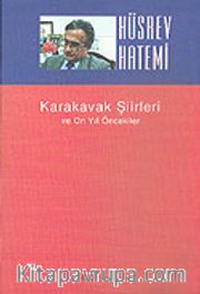 Karakavak Şiirleri <br /> ve On Yıl Öncekiler