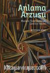 Anlama Arzusu & Modern Türk Edebiyatı Üzerine Yazılar