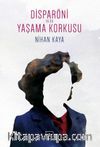 Disparöni ya da Yaşama Korkusu