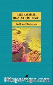 Hala Hayalleri Olanlar İçin Felsefe