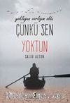 Yokluğun Varlığın Oldu Çünkü Sen Yoktun