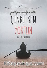 Yokluğun Varlığın Oldu Çünkü Sen Yoktun