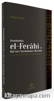 Hamiduddin el-Ferahi ve Kur’an’ı Yorumlama Metodu