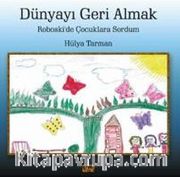 Dünyayı Geri Almak <br /> Roboski'de Çocuklara Sordum