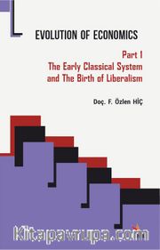 Evolution of Economics  <br /> Part 1: The Early Classical System and The Birth of Liberalism