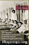 İnce Hastalık: Osmanlı’dan Cumhuriyet’e İstanbul’da Veremin Toplumsal Tarihi (1895-1955)