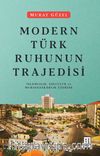 Modern Türk Ruhunun Trajedisi & İslamcılık, Solculuk ve Muhafazakarlık Üzerine