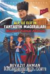 Alp İle Elif’in Fantastik Maceraları / Mustafa Kemal Atatürk